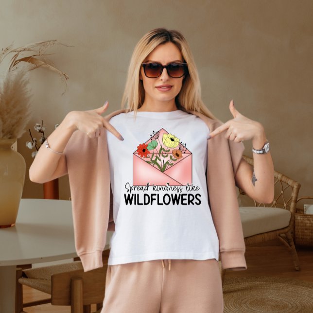 T-shirt Étendre la bonté comme la fleur sauvage (Créateur téléchargé)