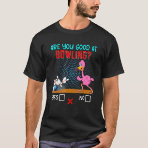 T-shirt Êtes-vous bon au bowling Flamingo jouant au bowlin