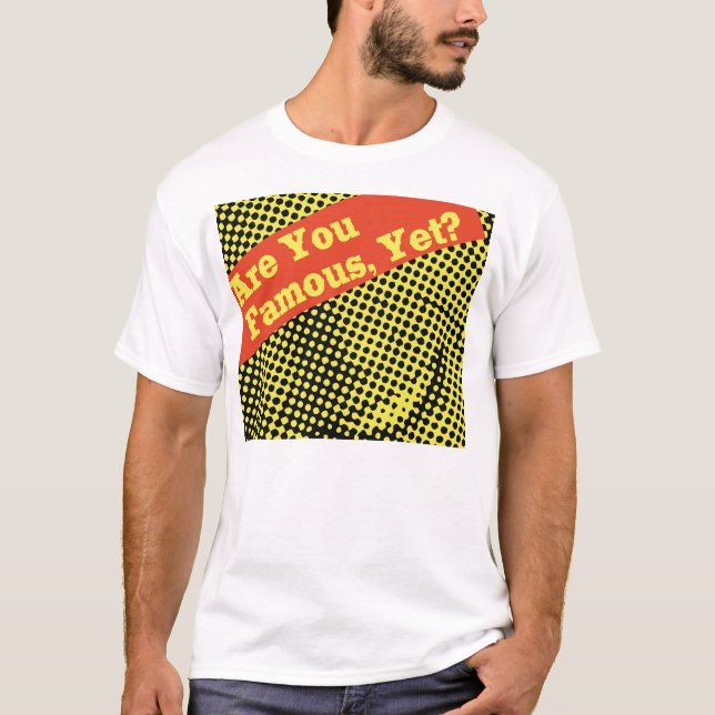 T-shirt Êtes-vous célèbres, chemise ? (Devant)