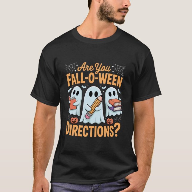 T-shirt êtes Vous Fall-O-Ween Directions Drôle Prof Fantôm (Devant)