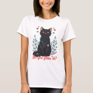 T-shirt Êtes-vous félin ok – Pun vétérinaire de chat noir 