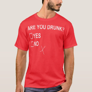 T-shirt Êtes-vous ivre Oui Non Case à cocher Fun de fête