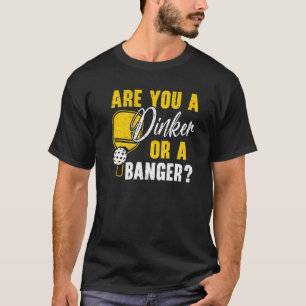 T-shirt Êtes-Vous Un Dinker Ou Une Raquette Banger Pickleb