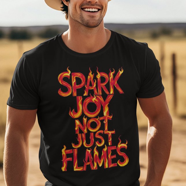 T-shirt Étincelle Joie, Pas Seulement Flames (Créateur téléchargé)
