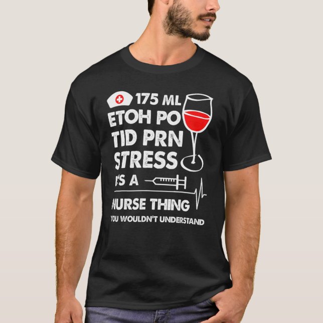 T-shirt Etoh Po Tid Prn Stress Son Infirmière Que Vous Vou (Devant)