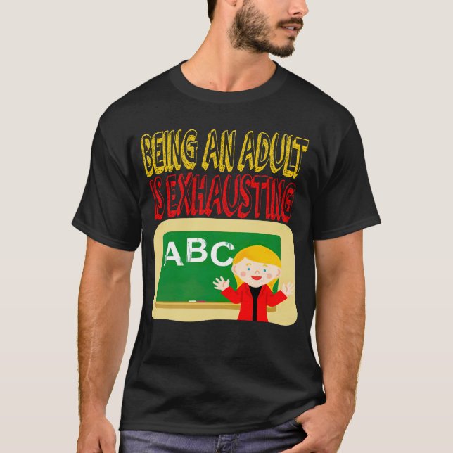 T-SHIRT ÊTRE ADULTE EST ÉPUISANT (Devant)