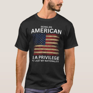 T-shirt Être Américain Est Un Privilège