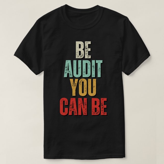 T-shirt Être Audit Vous Pouvez Être Audit Vous Pouvez Être (Design devant)