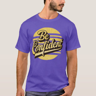 T-shirt être confiant