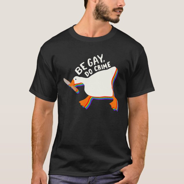 T-shirt Être Gay Do Crime Lgbtq Canard Goose Lgbt Pride Mo (Devant)
