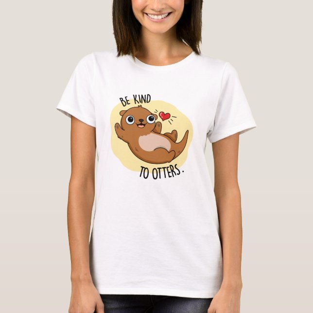 T-shirt Être Gentil Otters Funny Otter Pun (Devant)