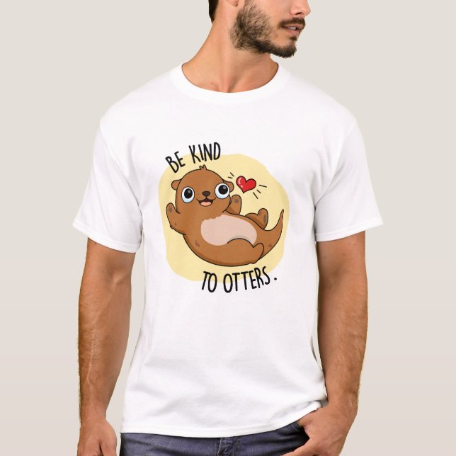 T-shirt Être Gentil Otters Funny Otter Pun (Devant)