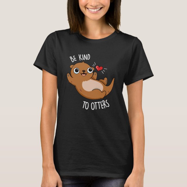 T-shirt Être Gentil Otters Funny Otter Pun Dark BG (Devant)