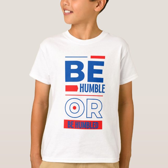 T-shirt Être humble ou être humble garçon (Devant)