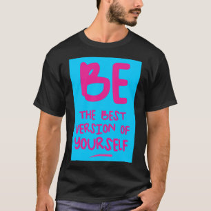 T-shirt ÊTRE LA MEILLEURE VERSION DE VOUS-MÊME, inspirante