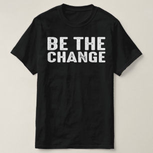 T-shirt être le changement