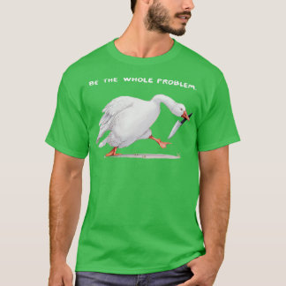 T-shirt être le problème dans son ensemble