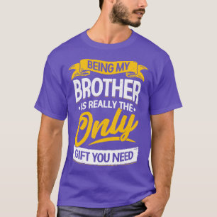 T-shirt Être Mon Frère Est Vraiment Le Seul Don Dont Vous