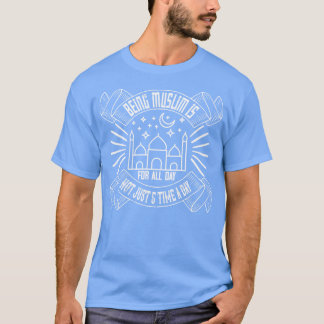 T-shirt Être musulman est pour toute la journée pas seulem
