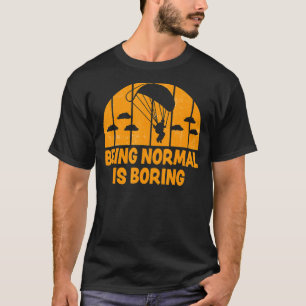 T-shirt Être Normal Est Boring Paramotor Skydiver 2