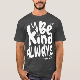 T-shirt être toujours gentil