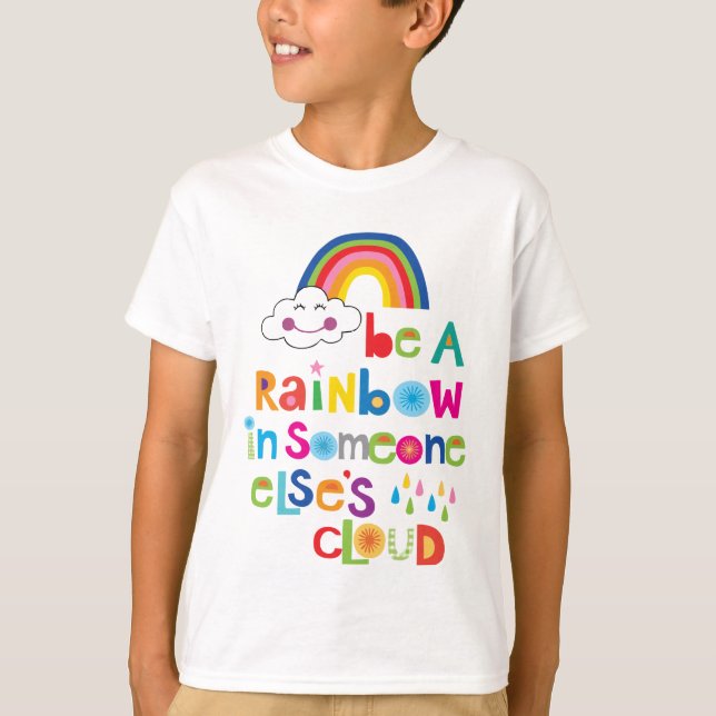 T-shirt Être un arc-en-ciel dans un autre nuage (Devant)