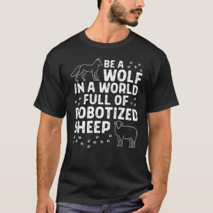 T-shirt Être un loup dans un monde rempli de moutons robot