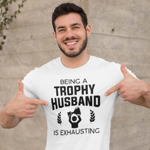 T-shirt Être Un Mari Trophée Est Épuisant
