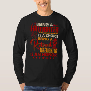 T-shirt Être Un Pompier Est Un Choix Être Un Retraité Est