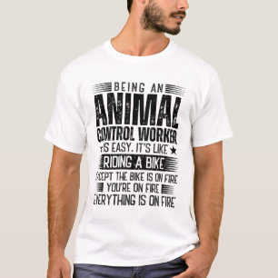 T-shirt Être Un Travailleur Du Contrôle Animal Est Facile