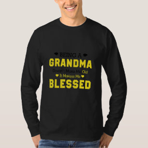 T-shirt Être une grand-mère ne me rend pas vieux ça me ren
