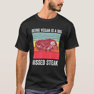 T-shirt Être végan est un grand steak de boeuf grillé manq