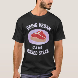 T-shirt Être végan est un grand steak manqué
