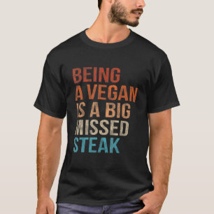 T-shirt Être végan est un grand steak manqué Vintage  Blag