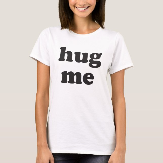 T-shirt Étreignez-moi (Devant)