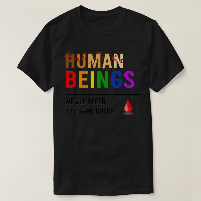 T-shirt Êtres Humains Nous Avons Tous Saigné La Même Coule (Design devant)