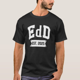 T-shirt Étudiant au doctorat en éducation EdD prévu 2025
