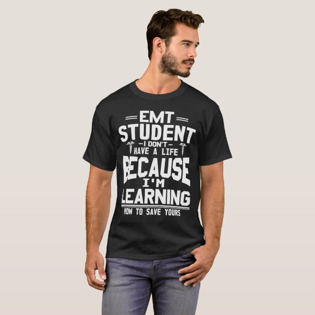 T-shirt Étudiant d'EMT je n'ai pas la vie d'A ainsi je (Devant entier)