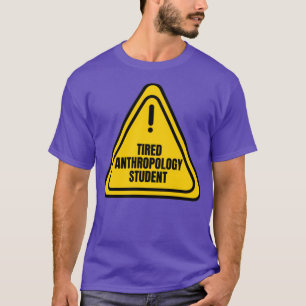 T-shirt Étudiant en anthropologie fatigué