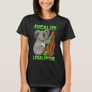 T-shirt Eucaliser Legalyptus Koala Stoner Ours Pun Memes