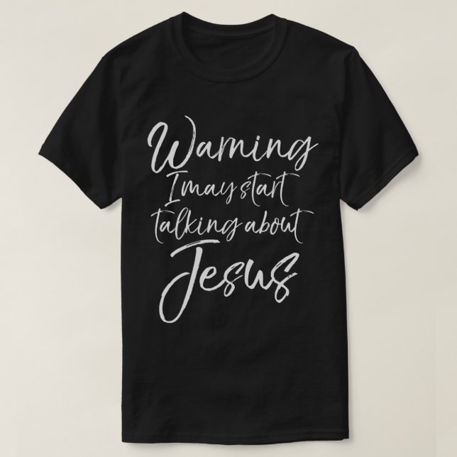 T-shirt Évangélisme mignon Avertissement Je peux commencer (Design devant)
