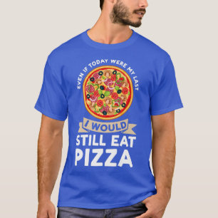 T-shirt even if today