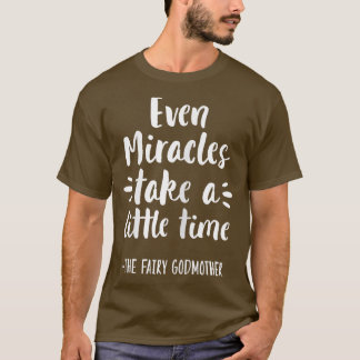 T-shirt Even Miracles