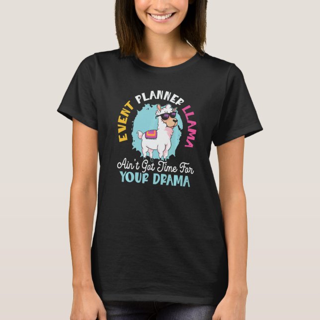 T-shirt Event Planner Llama Ain't Got Time For Your Drama  (Devant)