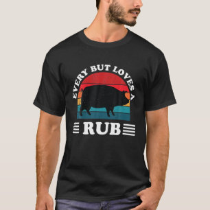 T-shirt Every Butt Loves A Rub Funny BBQ Barbeque Smoker G