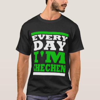 T-shirt Every Day I'm Chechen Black