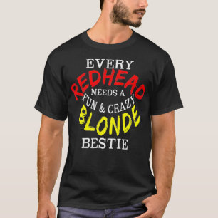 T-shirt Every Redhead Need a Blonde Best Friend