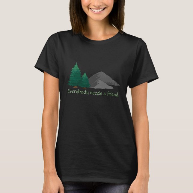 T-shirt: Everybody need a friend, Bob ross qoute T-Shirt (Front)