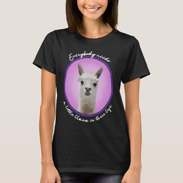 T-shirt Everybody needs a little llama cute fuzzy alpaca v (Devant)