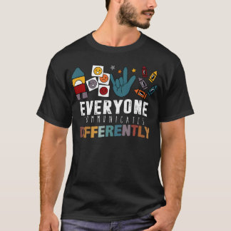 T-shirt Everyone Communicates Differently Autistic Autism